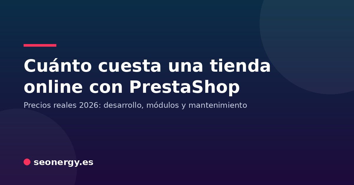 Cuánto cuesta una tienda online con PrestaShop en 2026: precios reales